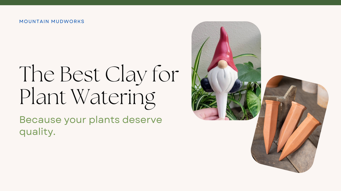 Choosing the Best Clay for Your Plant Watering Spikes: Why our White clay Rocks!