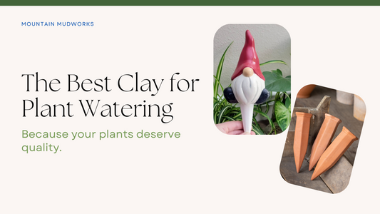 Choosing the Best Clay for Your Plant Watering Spikes: Why our White clay Rocks!