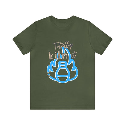 Shirt - Totally Kiln It