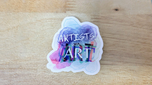 Artists Gonna Art Sticker