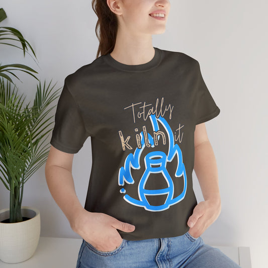Totally Kiln It T-Shirt