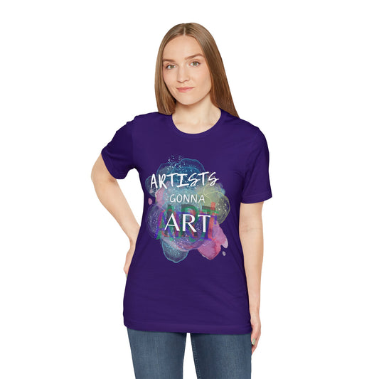 Artists Gonna Art T-Shirt
